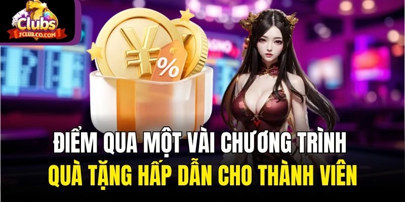 Điểm qua một vài chương trình quà tặng hấp dẫn cho thành viên