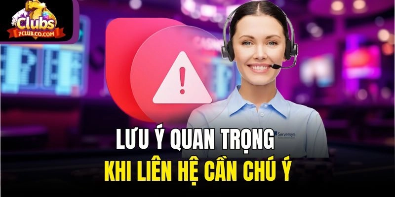 Lưu ý quan trọng khi liên hệ cần chú ý