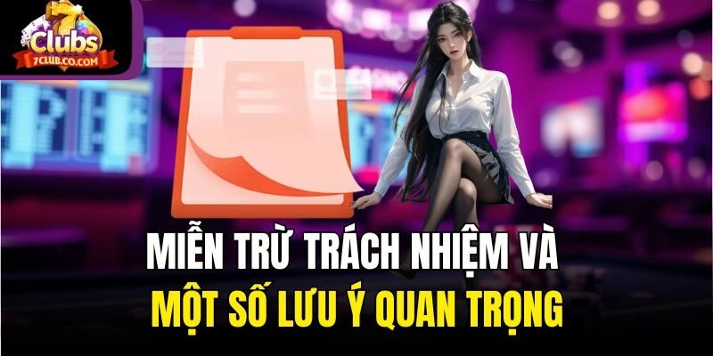 Miễn trừ trách nhiệm và một số lưu ý quan trọng