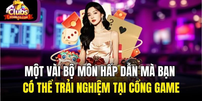 Một vài bộ môn hấp dẫn mà bạn có thể trải nghiệm tại cổng game