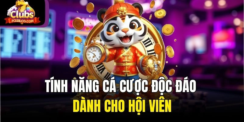 Tính năng cá cược độc đáo dành cho hội viên