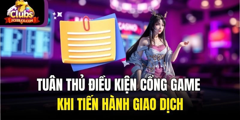 Tuân thủ điều kiện cổng game khi tiến hành giao dịch