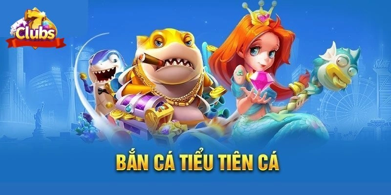 Bắn Cá Tiêu Tiên 7Club: Khám Phá Game Săn Thưởng Hot 2025