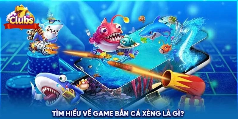 Giới thiệu bắn cá Xèng