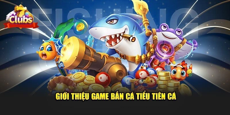 Đôi nét chung về bắn cá tiêu tiên