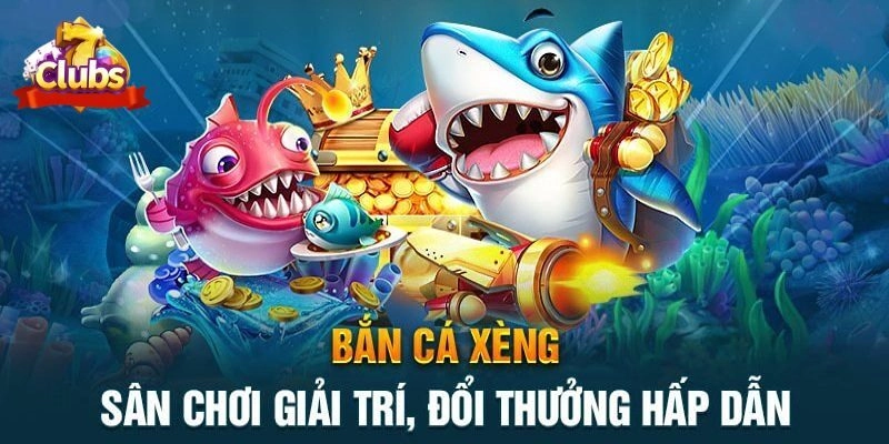 Kinh nghiệm bắn cá Xèng 7club